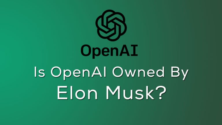 Is OpenAI Owned By Elon Musk?