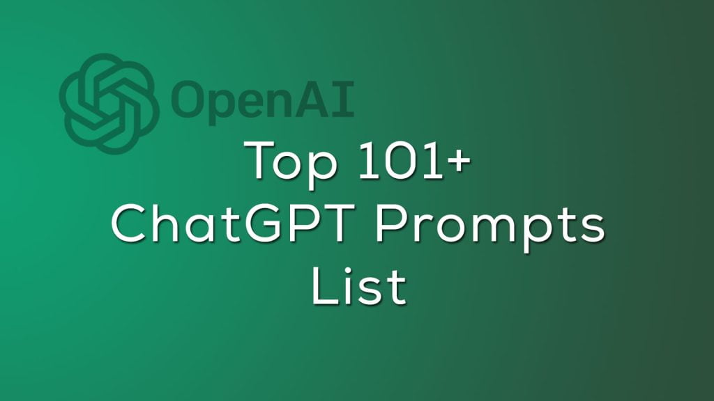Top 101+ ChatGPT Prompts List