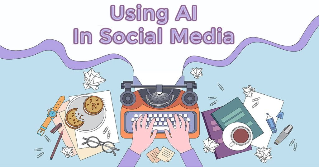 Using AI in Social Media