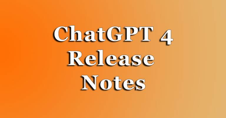 ChatGPT 4 – Release Notes
